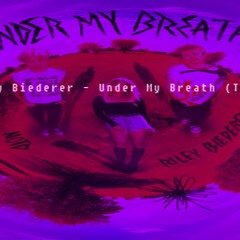 NOTD, Riley Biederer - Under My Breath (Tigo92 Remix  versjon 6