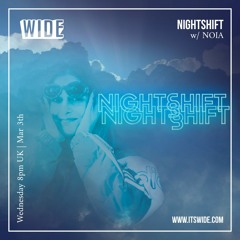 Nightshift w/ NOIA - 3th Mar 2021