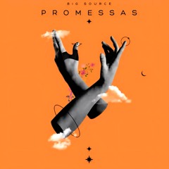 Big Source Promessas (Club mix)