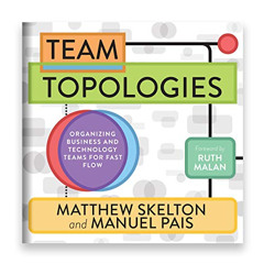 [READ] EBOOK 🖌️ Team Topologies: Organizing Business and Technology Teams for Fast F