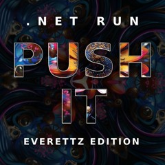 .Net Run - Push It (Everettz Edition)