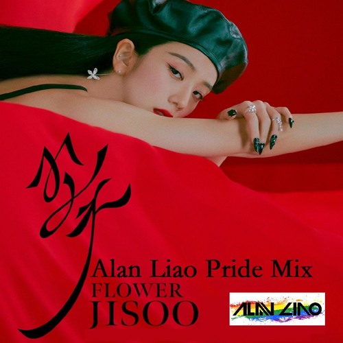 JISOO (지수) - Flower (꽃) (Alan Liao Pride Mix)