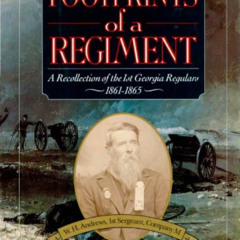 [Free] EPUB 🗸 Footprints of a Regiment: A Recollection of the 1st Georgia Regulars,