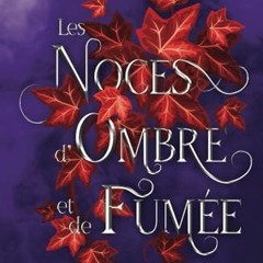 [Télécharger en format epub] Les Noces d'Ombre et de Fumée (French Edition) PDF gratuit 8hEIj