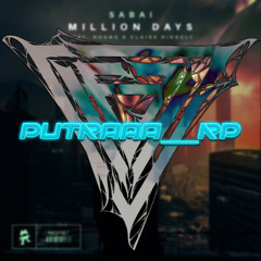 MILLION DAYS (Febrizkyafi ▽) - PUTRAAA_RP