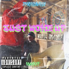 Just Woke Up feat. Wauf