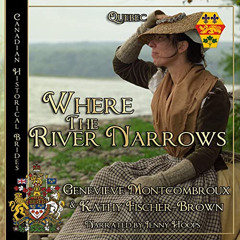 Get PDF 📋 Where the River Narrows (Quebec): Canadian Historical Brides, Book 12 by