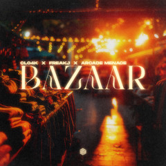 Cl04k, FreakJ & Arcade Menace - Bazaar