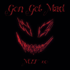 Gon Get Mad