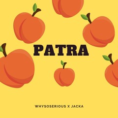 WHYSOSERIOUS x Jacka - PATRA