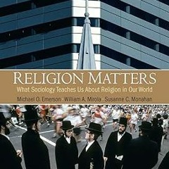 [Audiobook] Religion Matters: What Sociology Teaches Us About Religion In Our World -  Susanne