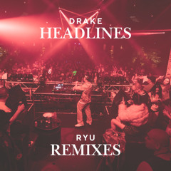 Drake - Headlines RYU Bootleg