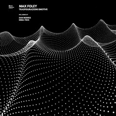 Max Foley - Transfigurazioni Emotive (Dima-Tekk Remix)SNIPPET
