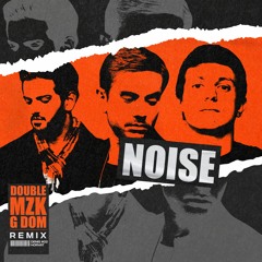 Noise (Double MZK & G DOM)