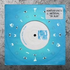 HunterSynth & Artydal - Ya Albi [Make The Girls Dance Records]