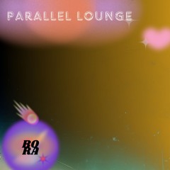 ༊*·Parallel Lounge Season 1