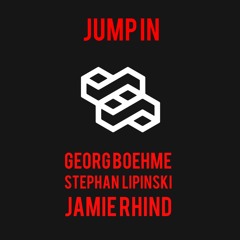 Jump In - Georg Boehme / Stephan Lipinski / Jamie Rhind