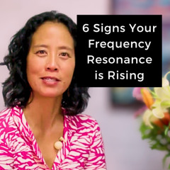 Episode 249 - Signs Your Resonance is Rising