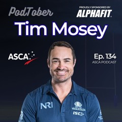 ASCA Podcast #134 - Tim Mosey