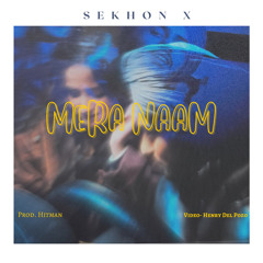 Mera naam - Sekhon X | (Prod. Hitman) Latest Punjabi Song 2023