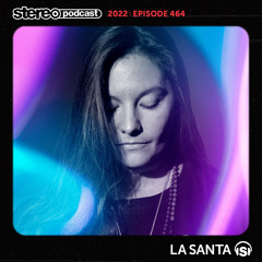 LA SANTA | Stereo Productions Podcast 464