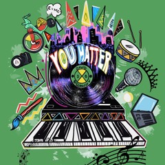 You Matter (feat. Nur-D, Sangin Sara, Jellybean Johnson & Mauri Friestleben)