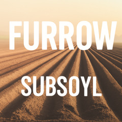 Subsoyl - Furrow