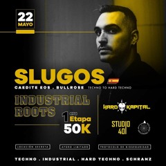 SlugoS @ Industrial Roots 22.05.2021 Bogotá, CO
