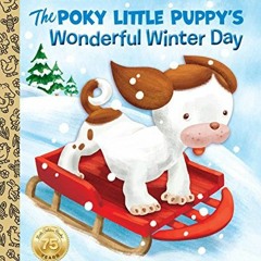 [Access] PDF EBOOK EPUB KINDLE The Poky Little Puppy's Wonderful Winter Day (Little Golden Book) by