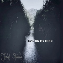 Through Shadows - Evil On My Mind