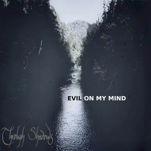 Through Shadows - Evil On My Mind