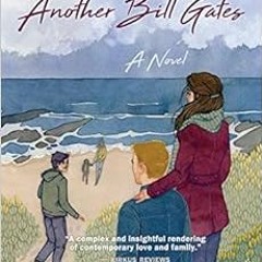 [READ] [PDF EBOOK EPUB KINDLE] He Could Be Another Bill Gates: A Novel by Donna Levin 📬