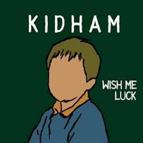 Chronique 12 Kidham Wish Me Luck By Vincent Boisseau