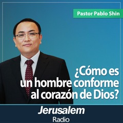 ¿Cómo es un hombre conforme al corazón de Dios? | Pastor Pablo Shin | Hechos 13:18-23