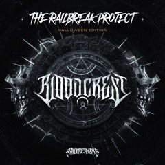 The Railbreak Project: Halloween Edition feat. BLOODCREST