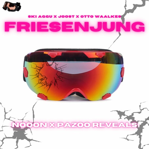 FRIESENJUNG [NoooN x Pazoo Reveals]