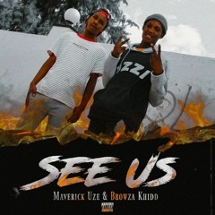 See Us feat Browza khidd