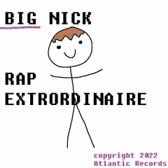 BIG NICK: RAP EXTRORDINAIRE