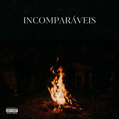 INCOMPARÁVEIS