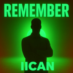 Remember by IICAN