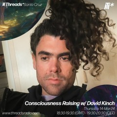 Consciousness Raising w/ David Kinch (*Santa Cruz) - 14-Mar-24