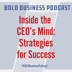 Inside the CEO’s Mind: Strategies for Success