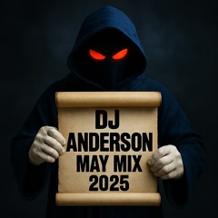 DJ Anderson - May 2025