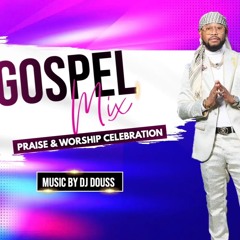 Dj DOUSS GOSPEL MIX