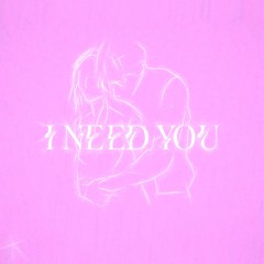 I Need You | Prod. Jones