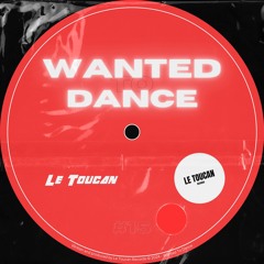 Wanted To Dance - Le Toucan