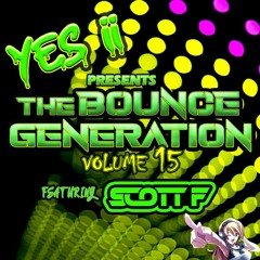 Yes ii presents The Bounce Generation Vol 15 ft Scott F