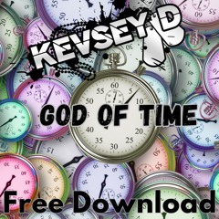 Kevsey D - God Of Time (FREE DOWNLOAD)