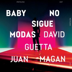 Baby No Sigue Modas (IMATOLOSA Edit) - David Guetta, Juan Magán, Don Omar