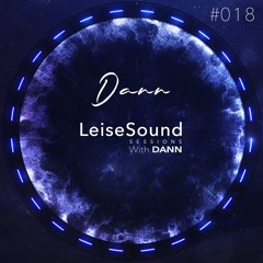 DANN - Leise Sound Sessions #018 [July 12th, 2020] // Free Download